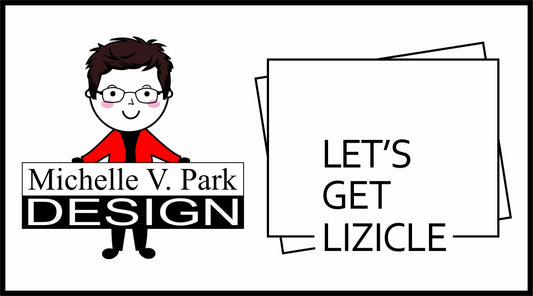 Michelle V. Park Design and Let's Get Lizicle - A Joint Venture