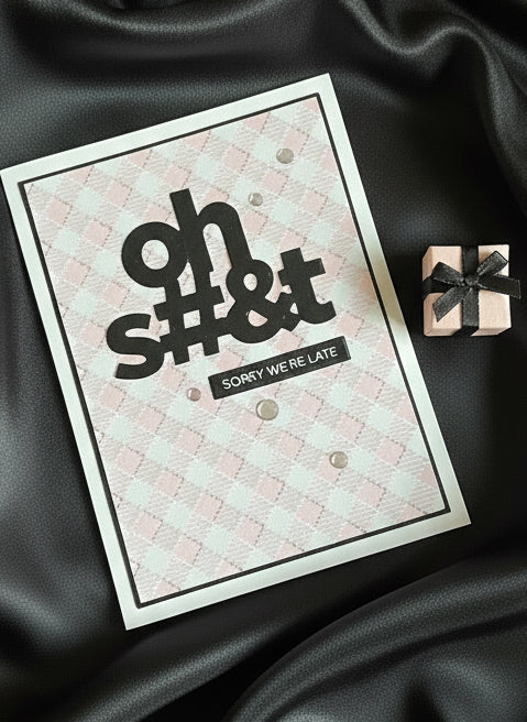 Sassy Belated Card | Handmade Pink Gingham "Oh S#&t Sorry We’re Late"