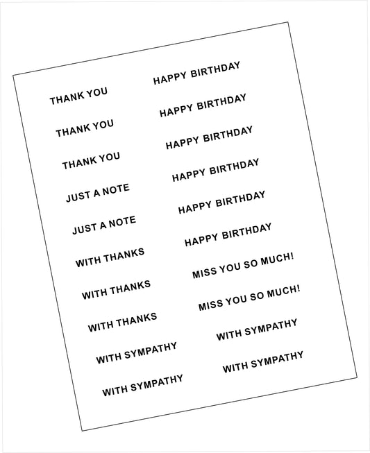 Basic sentiments theme printed sentiments strips on a 4.25 x 5.5 inch card. Black text on white background. Contains THANK YOU, JUST A NOTE, WITH THANKS, HAPPY BIRTHDAY, WITH SYMPATHY, and MISS YOU SO MUCH