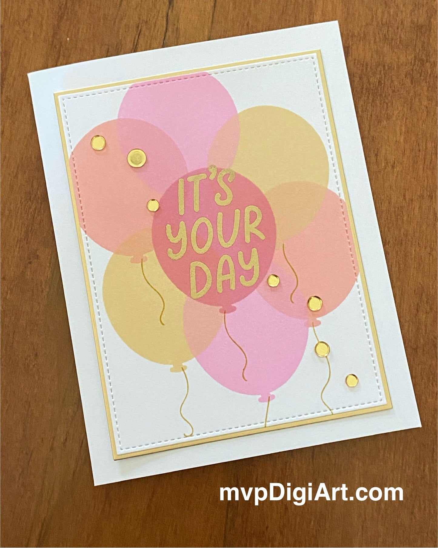 Handmade birthday card with pink, yellow and orange balloons and gold accents and 'It's Your Day' text