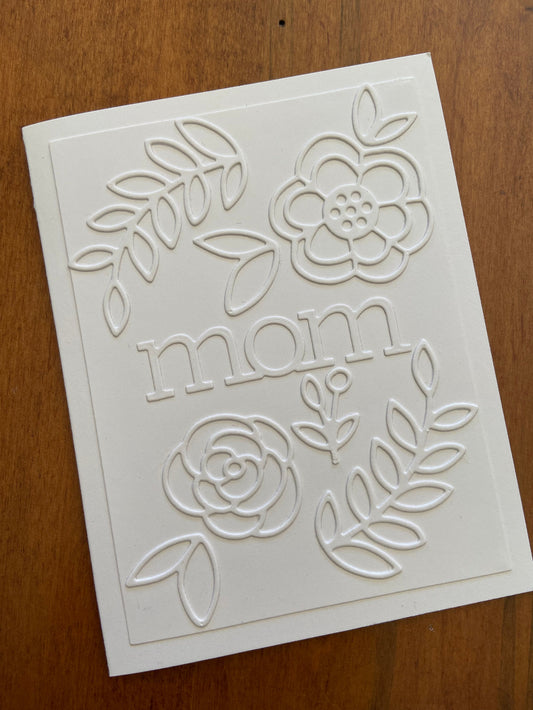 Handmade white on white Mom greeting card, embossed floral design