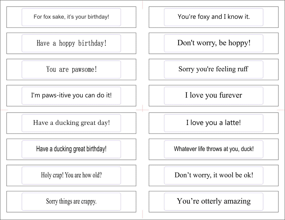 Printed sentiment strips for Gina K Designs Master Layouts 14 shorter die - Punny sheet with 16 playful sentiments in a variety of font styles on premium white cardstock