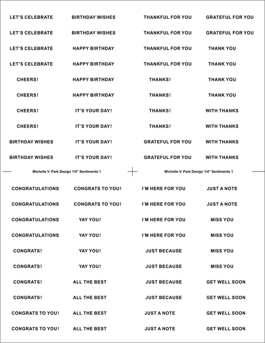 Printed 1/4 inch sentiment strips sheet - Set 1 featuring Birthday, Thank You, Congratulations and Everyday Connections sentiments in black text on premium white 100 lb cardstock